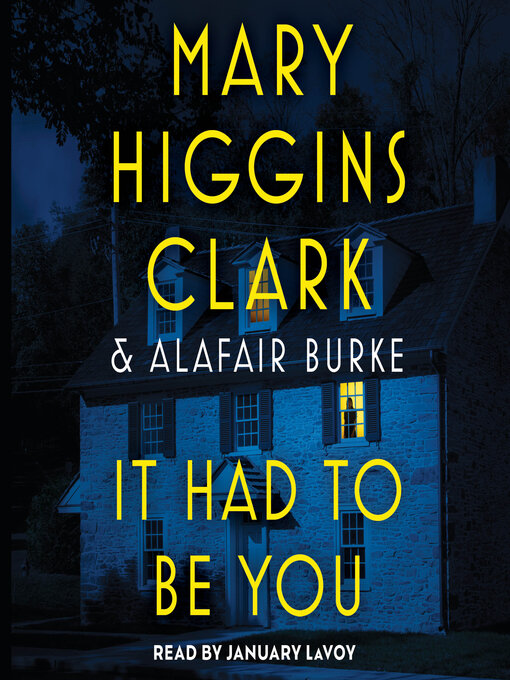 Title details for It Had to Be You by Mary Higgins Clark - Available